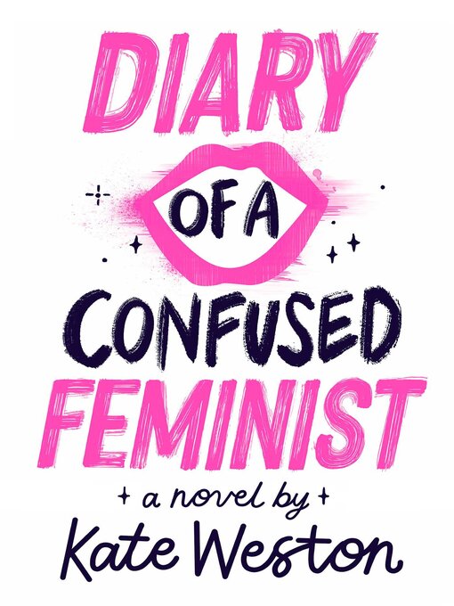 Title details for Diary of a Confused Feminist by Kate Weston - Available